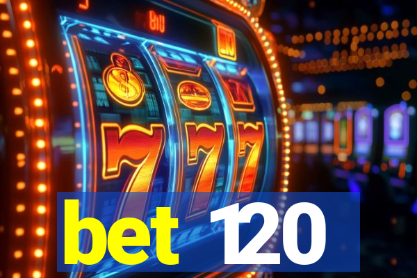 bet 120